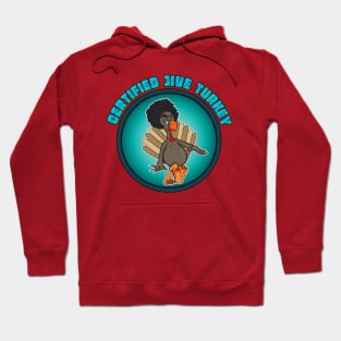 Certified Jive Turkey Hoodie